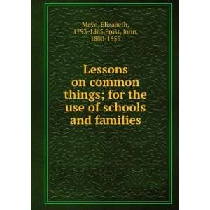   and Families. On the Basis of Dr. Mayos .: Elizabeth Mayo: Books