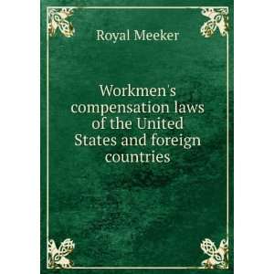   laws of the United States and foreign countries: Royal Meeker: Books