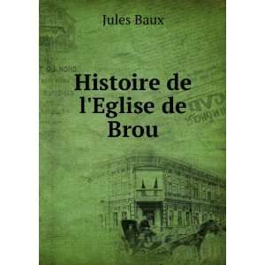  Histoire de lEglise de Brou: Jules Baux: Books