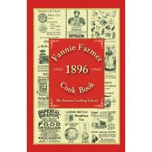   Fannie Farmer 1896 Cook Book [Hardcover]: Fannie Merritt Farmer: Books
