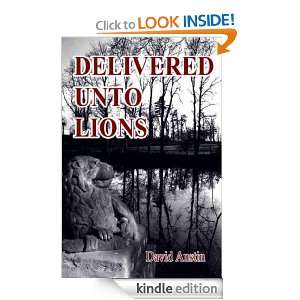 Delivered unto Lions David Austin  Kindle Store