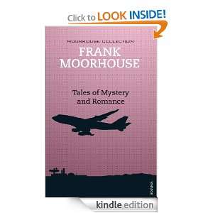   of Mystery and Romance: Frank Moorhouse:  Kindle Store