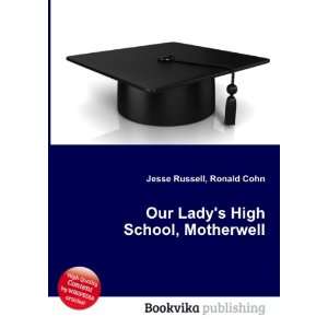   Our Ladys High School, Motherwell Ronald Cohn Jesse Russell Books
