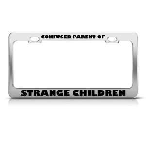  Confused Parent Of Strange Children Humor license plate 