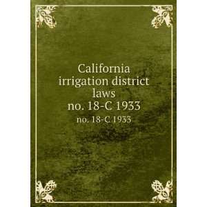 California irrigation district laws. no. 18 C 1933 California 