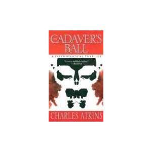  The Cadavers Ball [Mass Market Paperback] Charles Atkins 