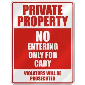   PROPERTY NO ENTERING ONLY FOR CADY  PARKING SIGN