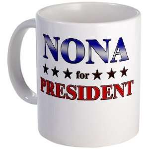    NONA for president President Mug by CafePress: Kitchen & Dining