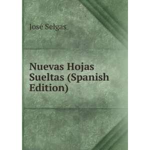  Nuevas Hojas Sueltas (Spanish Edition) JosÃ© Selgas 