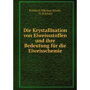   fÃ¼r die Eiweisschemie Fr N Schulz Friedrich Nikolaus Schulz Books