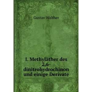   des 2,6 dinitrohydrochinon und einige Derivate Gustav Walther Books