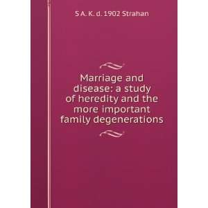 Marriage and disease a study of heredity and the more important 
