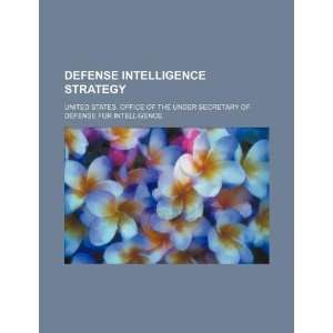  Defense intelligence strategy (9781234480011): United 