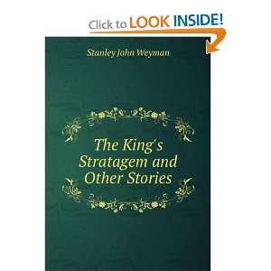  The Kings Stratagem and Other Stories: Stanley John 