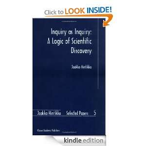 Inquiry as Inquiry: A Logic of Scientific Discovery (Jaakko Hintikka 