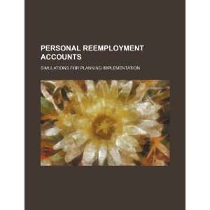  Personal reemployment accounts: simulations for planning 