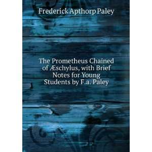   Notes for Young Students by F.a. Paley: Frederick Apthorp Paley: Books