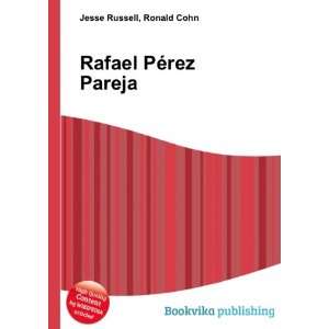  Rafael PÃ©rez Pareja: Ronald Cohn Jesse Russell: Books