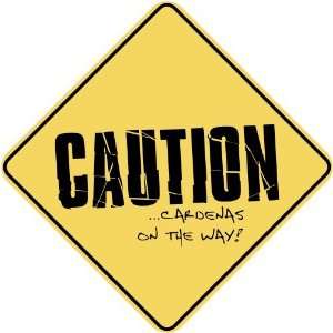   CAUTION : CARDENAS ON THE WAY  CROSSING SIGN: Home 