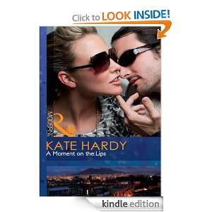 Moment on the Lips (Mills & Boon Hardback Romance): Kate Hardy 