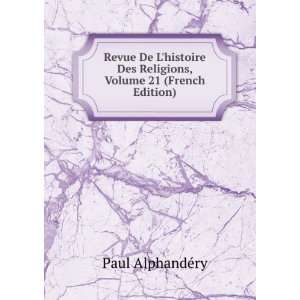: Revue De Lhistoire Des Religions, Volume 21 (French Edition): Paul 