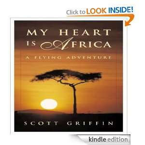 My Heart is Africa: Scott Griffin:  Kindle Store