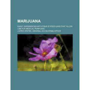  Marijuana: early experiences with four states laws that 