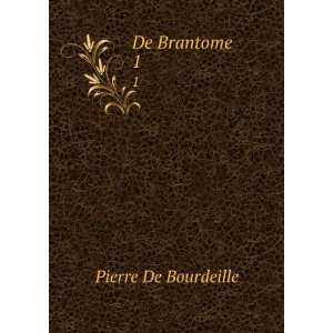  De Brantome. 1 Pierre De Bourdeille Books