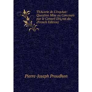   AÂ¿tat du . (French Edition): Pierre Joseph Proudhon: Books