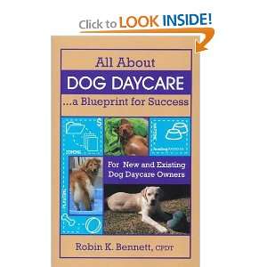  All About Dog DaycareA Blueprint for Success [Paperback 