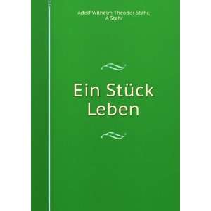    Ein StÃ¼ck Leben A Stahr Adolf Wilhelm Theodor Stahr Books