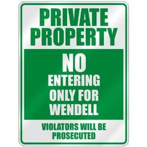   PROPERTY NO ENTERING ONLY FOR WENDELL  PARKING SIGN