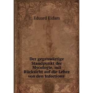   RÃ¼cksicht auf die Lehre von den Infections . Eduard Eidam Books
