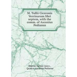   Pedianus Quintus Asconius Pedianus Marcus Tullius Cicero  Books