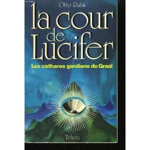   Lucifer Les Cathares gardiens du Graal Otto Rahn  Books