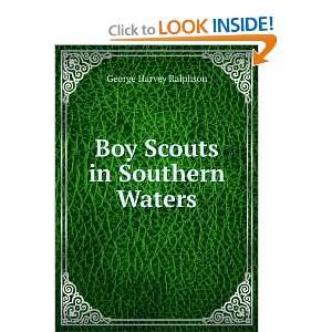    Boy Scouts in Southern Waters George Harvey Ralphson Books