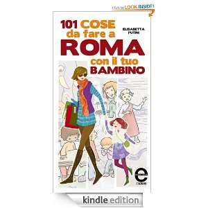 101 cose da fare a Roma con il tuo bambino (Italian Edition 