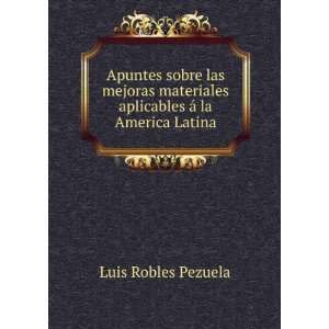   aplicables Ã¡ la America Latina Luis Robles Pezuela Books