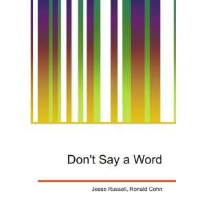 Dont Say a Word Ronald Cohn Jesse Russell Books