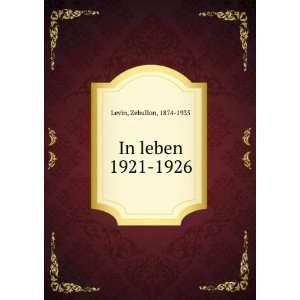  In leben 1921 1926 Zebullon, 1874 1935 Levin Books