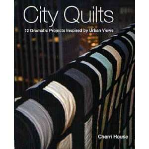  13479 BK City Quilts by Cherri House for Stash Books: Arts 