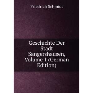   Sangershausen, Volume 1 (German Edition) Friedrich Schmidt Books