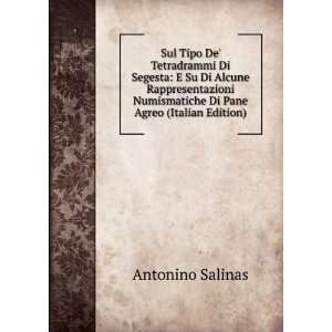   Numismatiche Di Pane Agreo (Italian Edition) Antonino Salinas Books