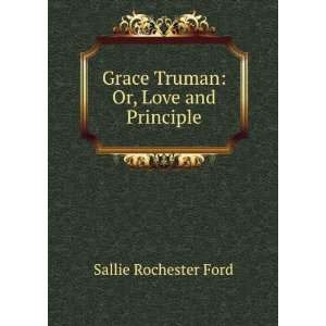   : Grace Truman: Or, Love and Principle: Sallie Rochester Ford: Books