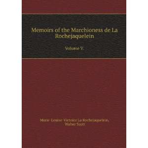  Volume V.: Walter Scott Marie Louise Victoire La Rochejaquelein: Books
