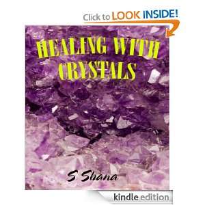 Healing with Crystals S Shana  Kindle Store