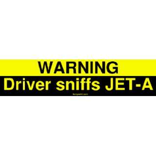  WARNING Driver sniffs JET A Large Bumper Sticker 