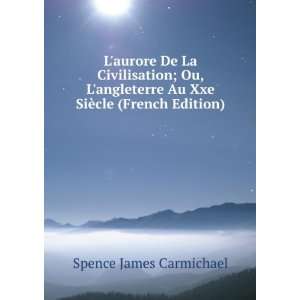   Au Xxe SiÃ¨cle (French Edition) Spence James Carmichael Books