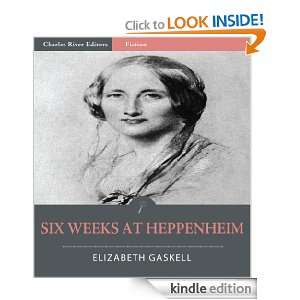 Six Weeks at Heppenheim (Illustrated) Elizabeth Gaskell, Charles 