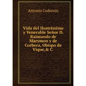   Marymon y de Corbera, Obispo de Vique,& C . Antonio Codorniu Books